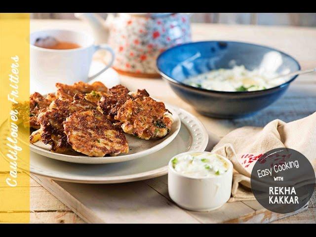 Cauliflower Fritters recipe | Cauliflower Recipes| Snack recipe by Rekha Kakkar