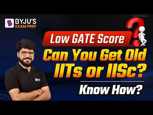 GATE 2022 | Low GATE Score | How to Get Old IITs or IISc | Complete Guidance | Rakesh Talreja