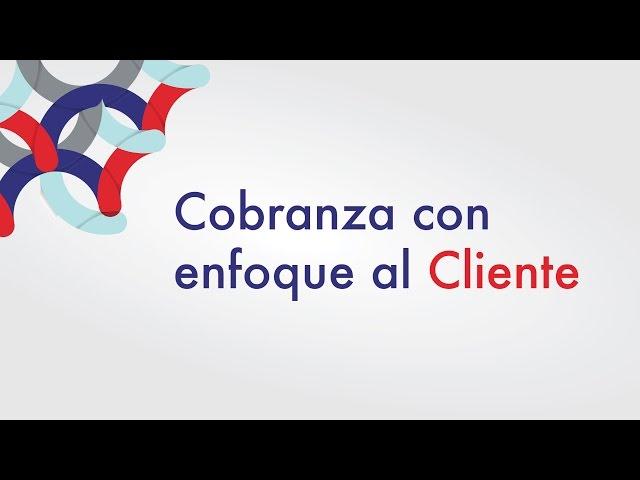 Curso de: Cobranza con Enfoque al Cliente 1 de 4