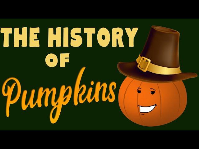 The HISTORY of PUMPKINS - Where do pumpkins come from?