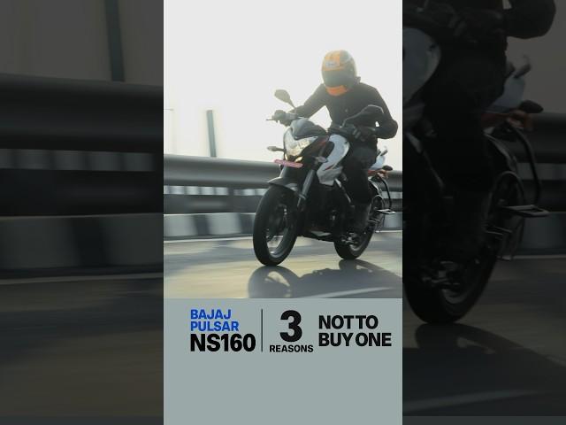 3 Reasons Not To Buy One | Bajaj Pulsar NS160 FAQ #3