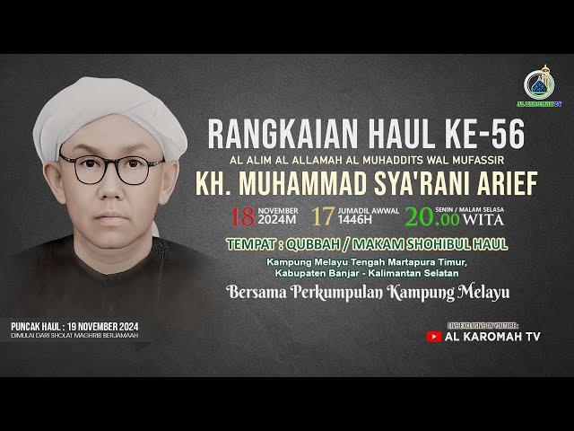 AL KAROMAH TV - LIVE RANGKAIAN PERINGATAN HAUL KE 56 KH. MUHAMMAD SYA'RANI ARIEF | 18 NOVEMBER 2024