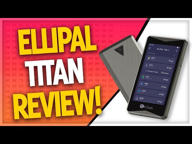 Ellipal Titan Review // a worthy investment for your crypto?