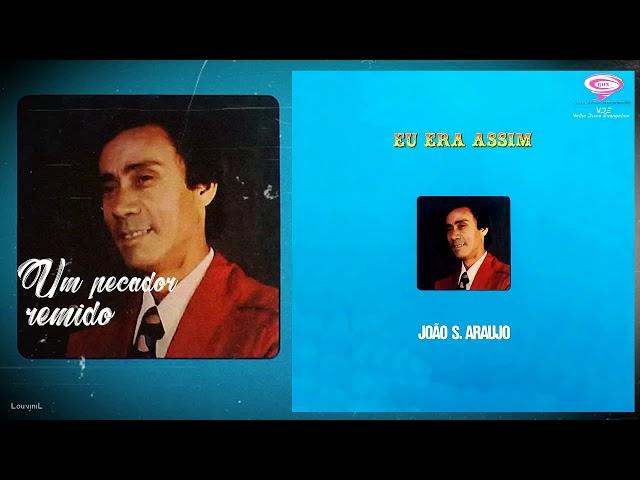 JOÃO S. ARAÚJO - Um pecador remido (1977)