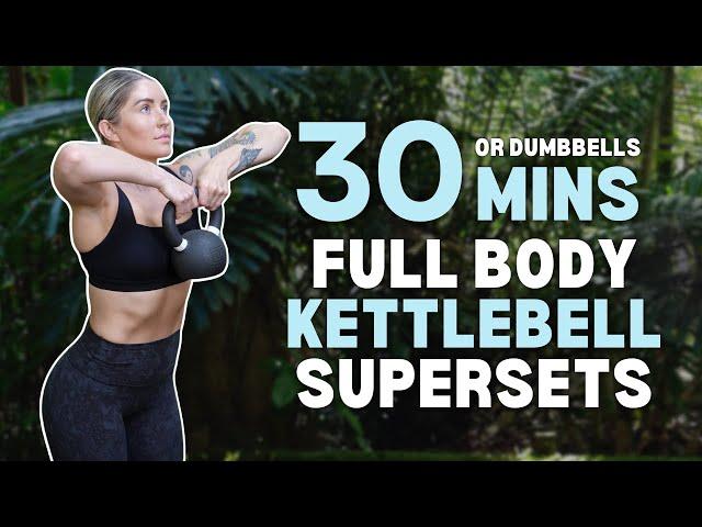 30 Min FULL BODY Supersets | NO REPEAT Kettlebell | No Jumping