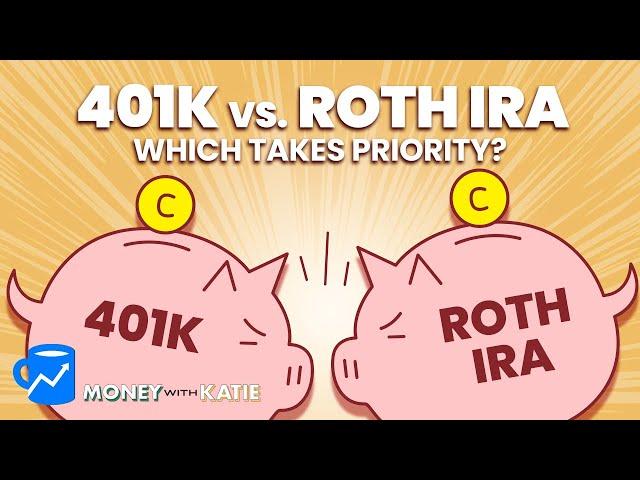 Which Takes Priority 401(K) or Roth IRA?