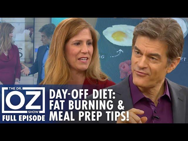 Day-Off Diet Tips: Fat Burning & Meal Planning! | Dr. Oz | S7 | Ep 84 | Full Episode