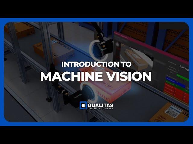 Introduction to Machine Vision | Vision Inspection System | Qualitas Technologies