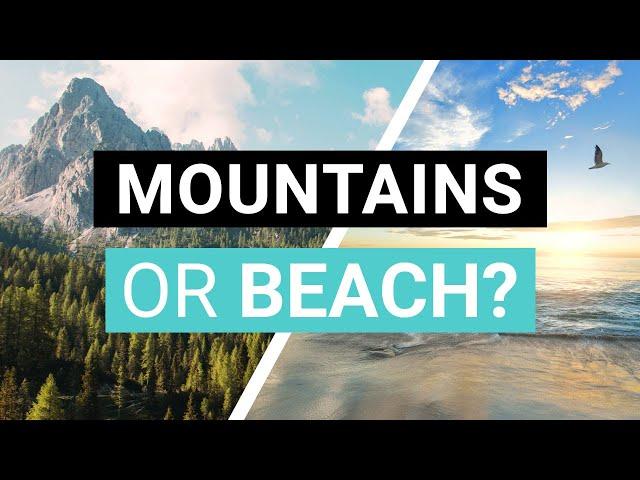 Mountains or Beach? (Where to Buy a Vacation Home)