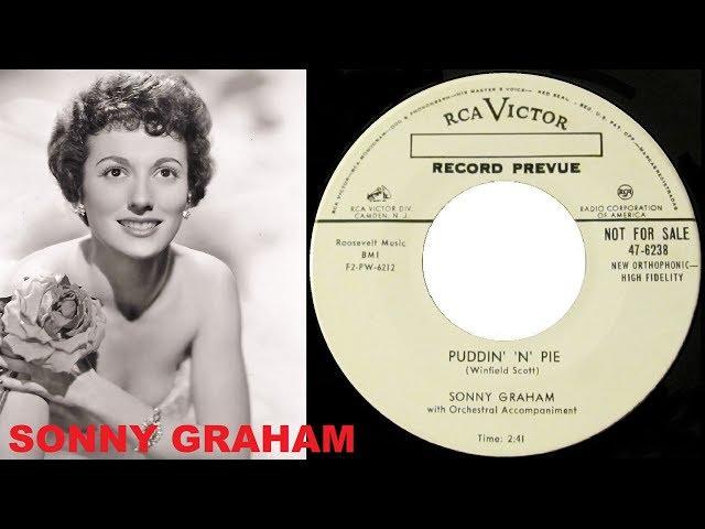 SONNY GRAHAM - Puddin' 'N' Pie / I Want To Love You (1955)