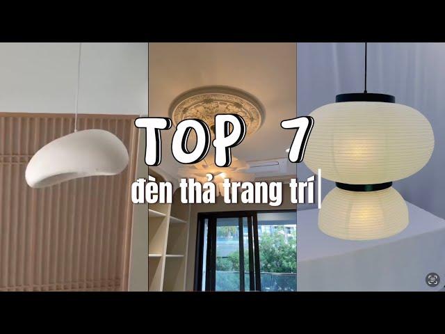 Top 7 Mẫu Đèn Thả Trang Trí Được Yêu Thích Nhất