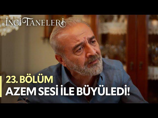 Saklarım Yaremi Sinemde Sızlar... - İnci Taneleri (23. Bölüm) #incitaneleri #dilber #azem #nehir