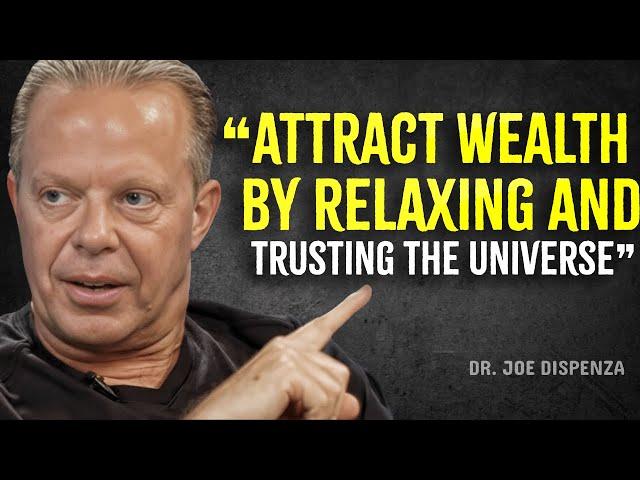 Relax and Allow the Universe to Manifest Wealth for You! - Joe Dispenza Motivation