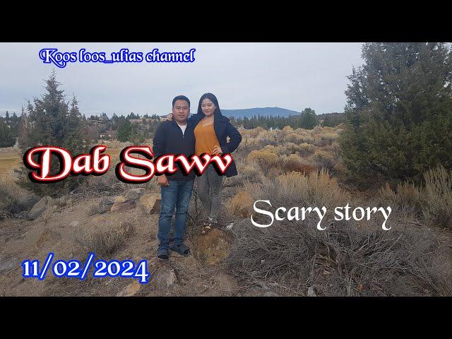 Dab Sawv scary story 11/04/2024