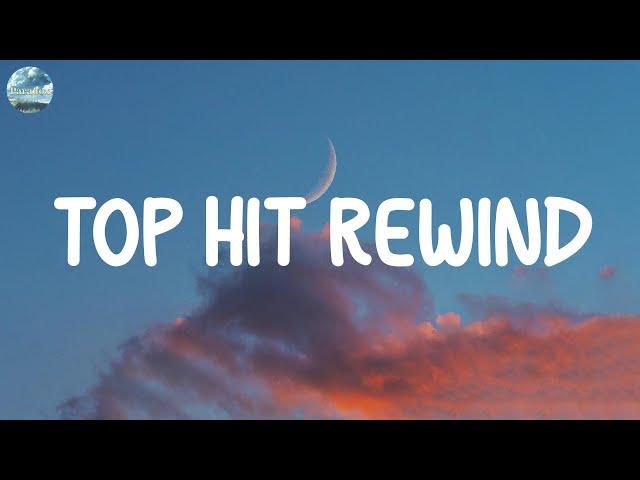 Top Hit Rewind - Best Songs Ever | Rihanna, The Chainsmokers, Maroon 5, Halsey,...