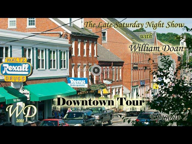 Downtown tour- The Late Saturday Night Show with William Doan - Episode 3 part 2