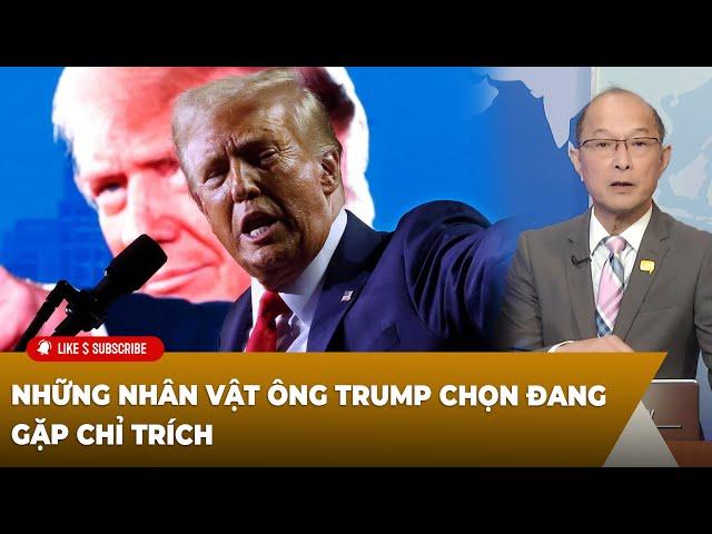 Tin Nổi Bật P2 (11-14-24) Những nhân vật ông Trump chọn đang gặp chỉ trích