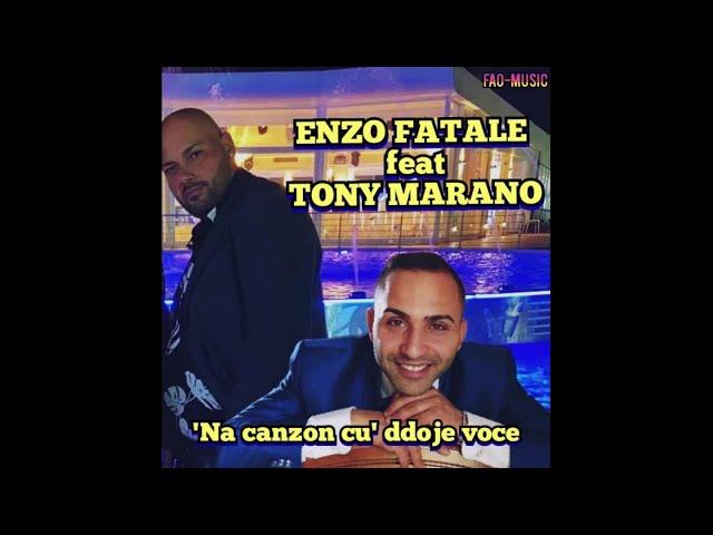 Enzo Fatale Ft. Tony Marano - 'Na canzon cu' ddoje voce (ALBUM Comincio Da Qui)