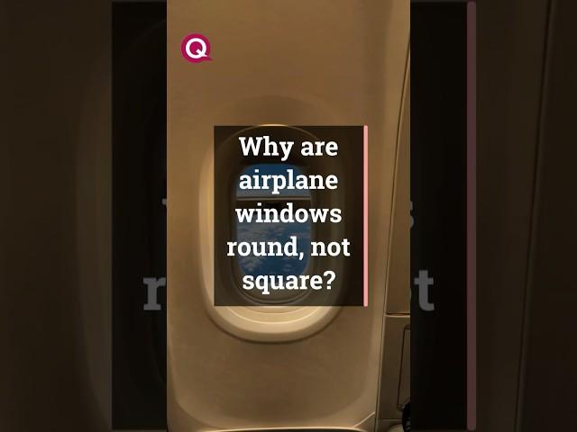 Why are airplane windows round, not square?