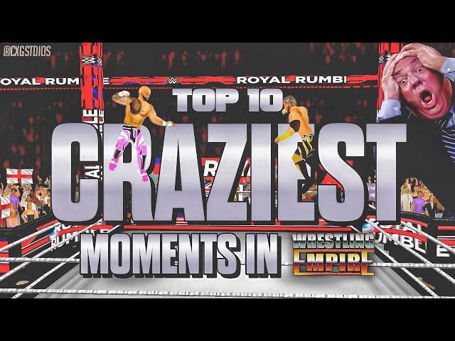 Top 10 CRAZIEST Moments In Wrestling Empire!!! (Modded) | @cxgstudios