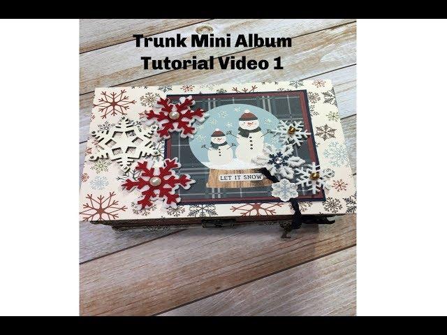 Trunk Mini Album Tutorial Video 1