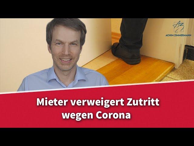 Mieter verweigert Zutritt wegen Corona - darf er das? | Rechtsanwalt Dr. Achim Zimmermann