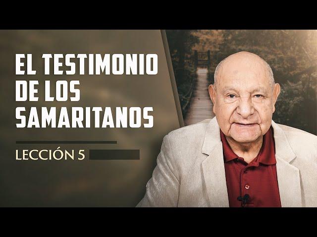 Pr. Bullón - Lección 5 - El Testimonio De Los Samaritanos