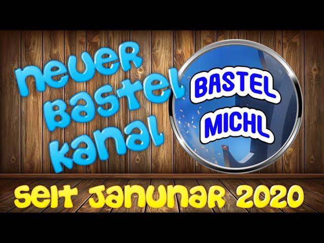 EIN NEUER KANAL STELLT SICH VOR - BASTEL MICHL - Bastelvideos, Heimwerker Tipps, CNC, 3D Druck, DIY