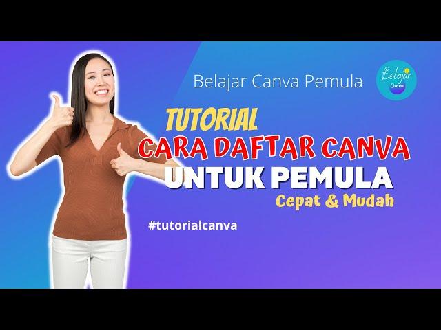 TUTORIAL CARA DAFTAR CANVA CEPAT DAN MUDAH!. Tutorial Canva Pemula.