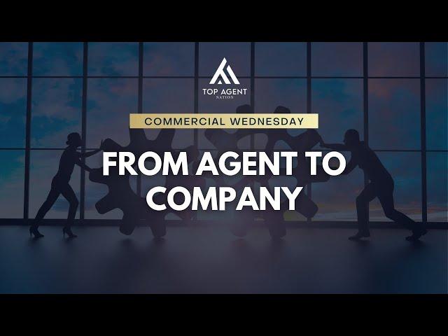 Commercial Wednesday | From Agent to Company | June 18th 2025