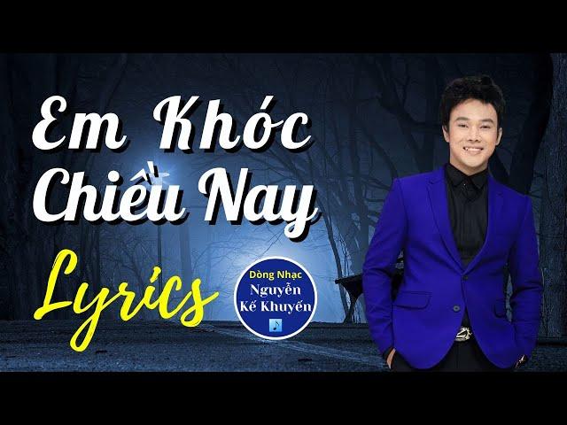  LYRICS - Em Khóc Chiều Nay (Nguyễn Kế Khuyến) - Tuấn Nghĩa hát rất hay