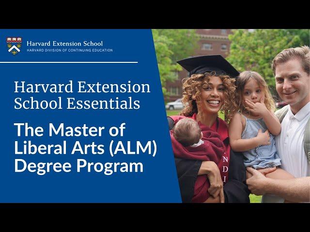 Harvard Extension School Essentials: The Master of Liberal Arts (ALM) Degree Program