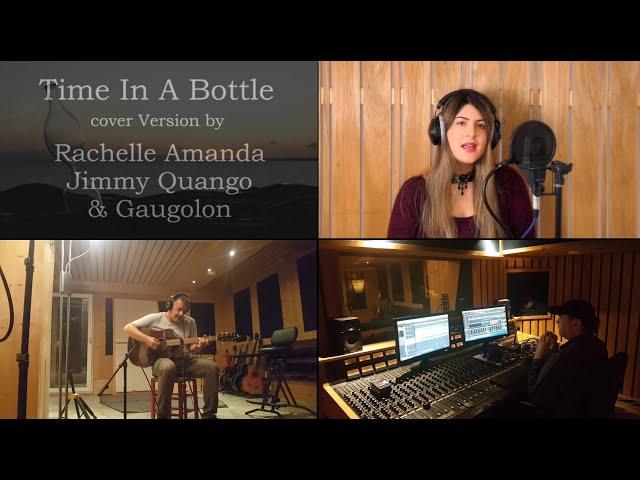 "Time In A Bottle" (Jim Croce) cover by Rachelle Amanda, Jimmy Quango & Gaugolon