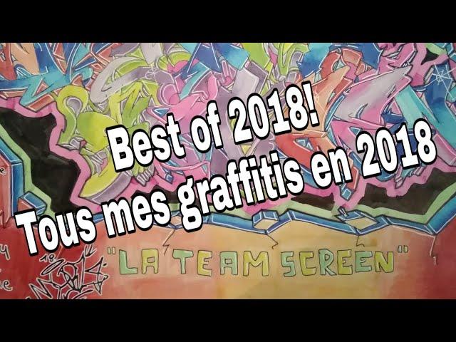 BEST OF 2018! Tous mes graffitis en 2018 | Matoche