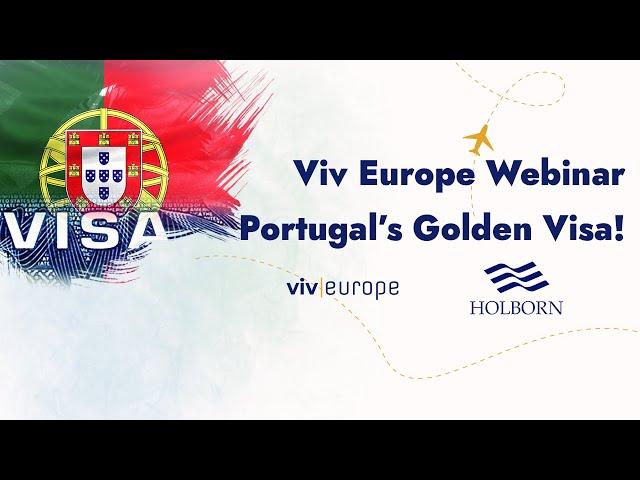 Viv Europe Webinar-Portugal’s Golden Visa!