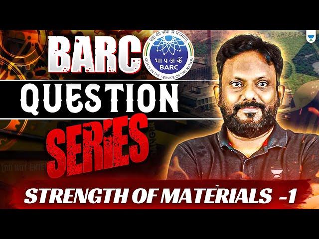 BARC Exam 2025: Strength of Materials | Must-Solve Questions Part-1 | Praveen Kulkarni