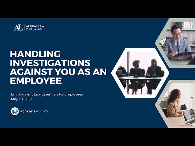 Handling Workplace Investigations Against You as an Employee