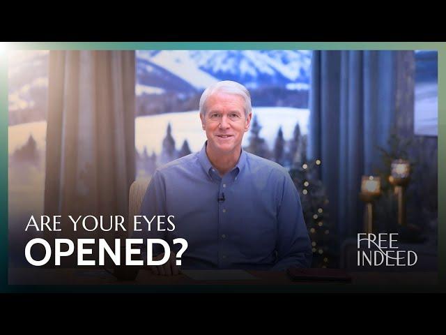 Natural Eyes VS Spiritual Eyes - Free Indeed with Barry Bennett: Week 11, Monday