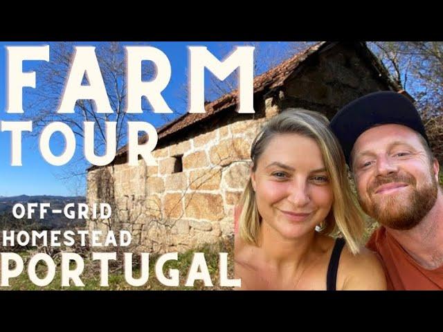 FULL FARM tour and the REAL reason we moved off grid to PORTUGAL!