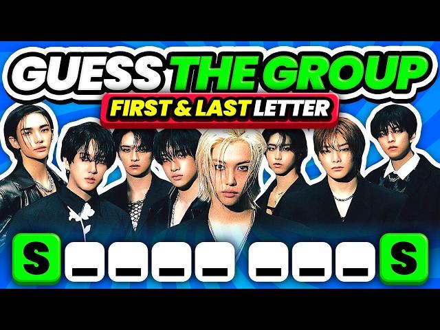 GUESS THE KPOP GROUP BY FIRST AND LAST LETTER  - KPOP QUIZ 2024