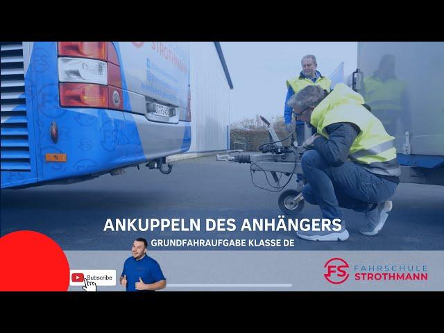 Ankuppeln des Anhängers | Grundfahraufgabe Klasse DE | BUS Führerschein | FS Strothmann