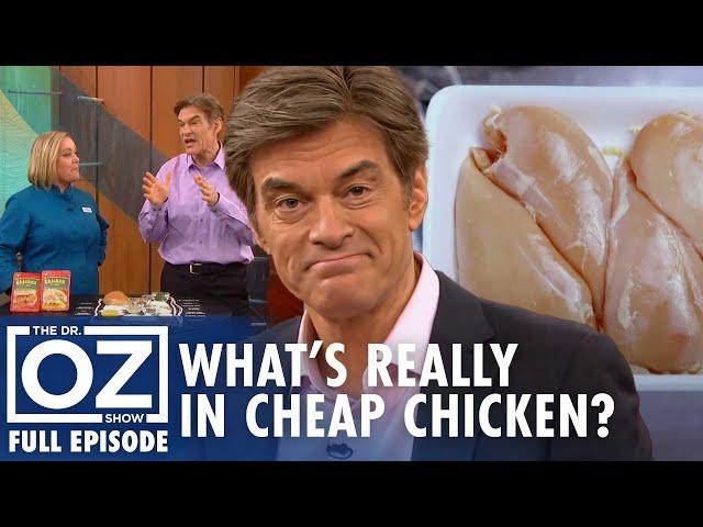 Cheap Chicken Dangers? What You’re Really Eating | Dr. Oz | S10 | Ep 161 | Full Episode