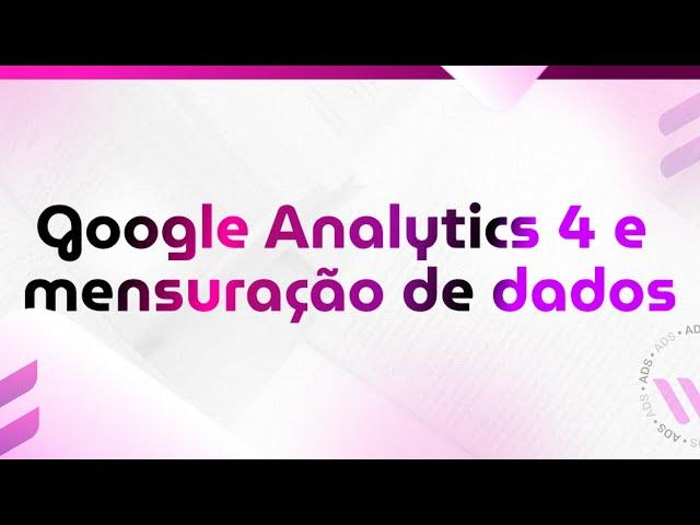 Diário Digital - 25 de Outubro - Google Analytics 4 e mensuração de dados