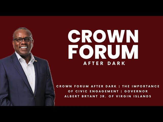 Crown Forum After Dark | The Importance of Civic Engagement | Governor Albert Bryant Jr.