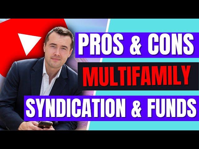 Pros & Cons: Multifamily Syndication & Funds (Is It Worth It?)