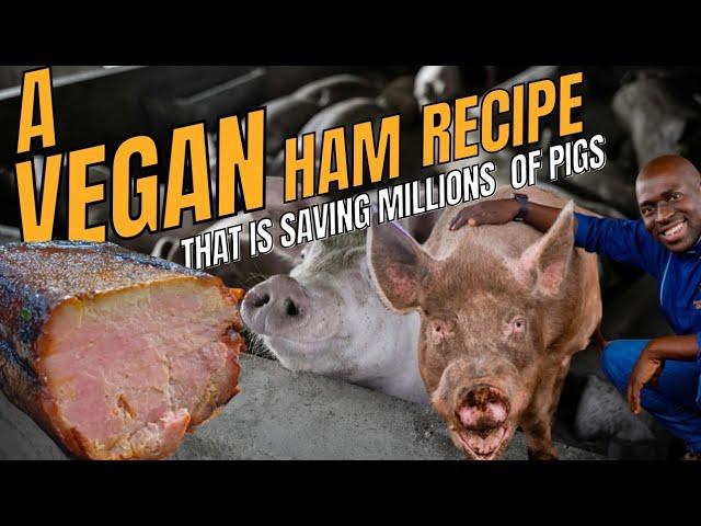 How Vegan Ham Recipe Can Save Millions Of Pigs- A Recipe With A Heart