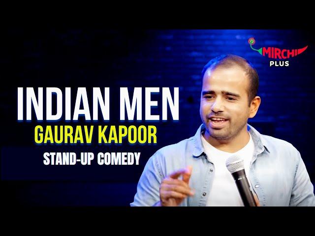 Indian Men | Gaurav Kapoor | Stand Up Comedy | Audience Interaction