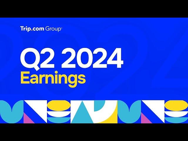 Trip.com Group 2024 Q2 Earnings