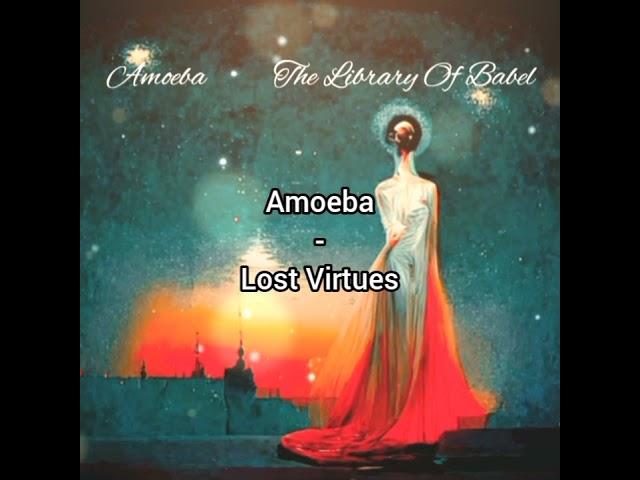 Amoeba - Lost Virtues (Official Audio)