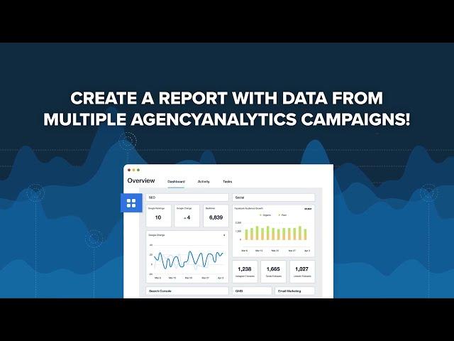 How to Create a Report with Data From Multiple AgencyAnalytics Campaigns!